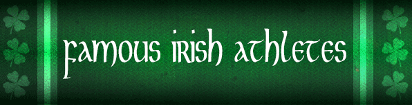 famous irish athletes text on banner